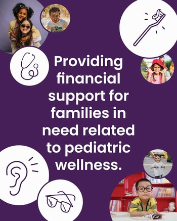 Providing financial support for families in need related to pediatric wellness.